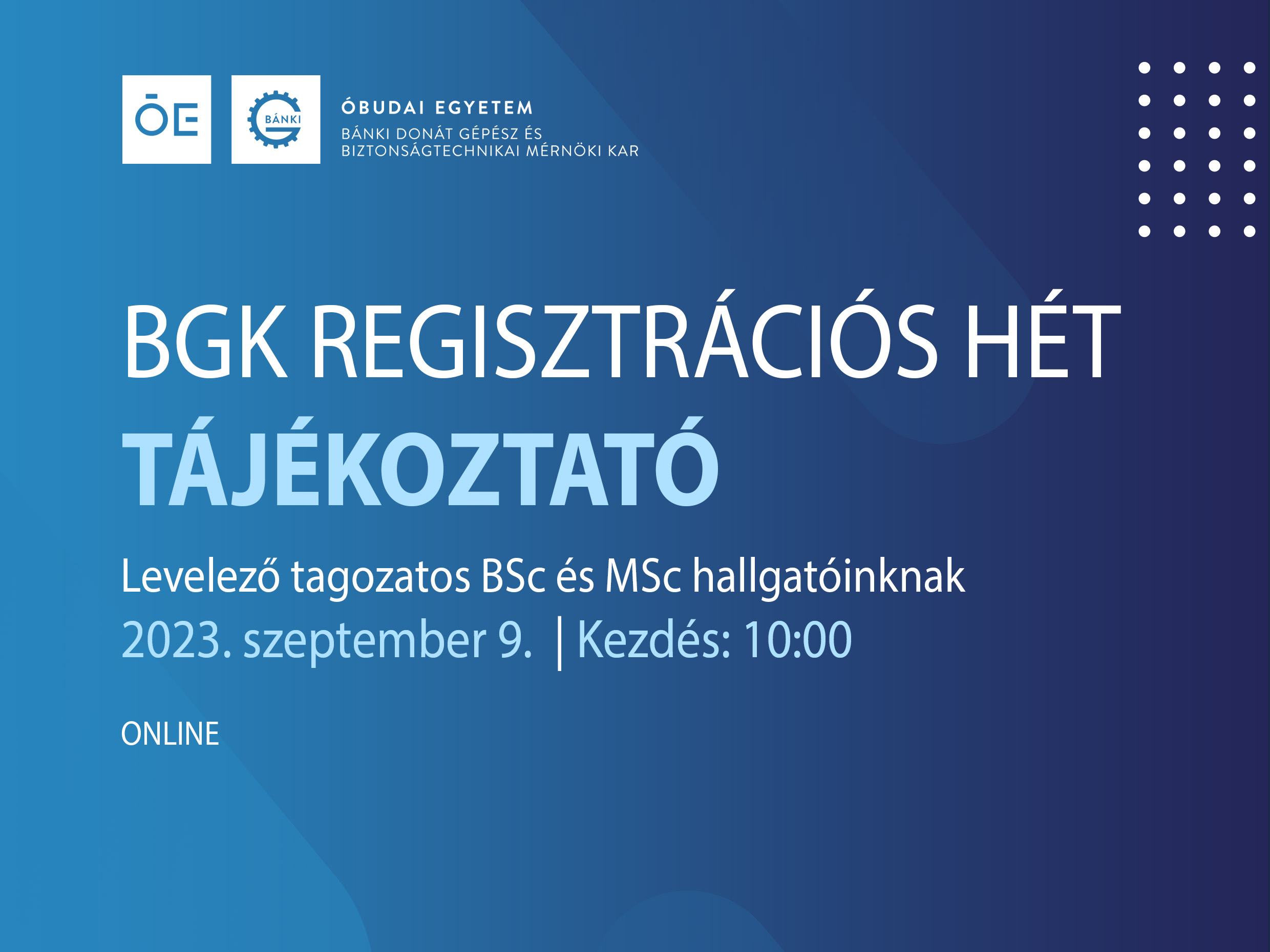 Regisztrációs heti tájékoztató program levelezős hallgatóinknak – 2023. szeptember 9.