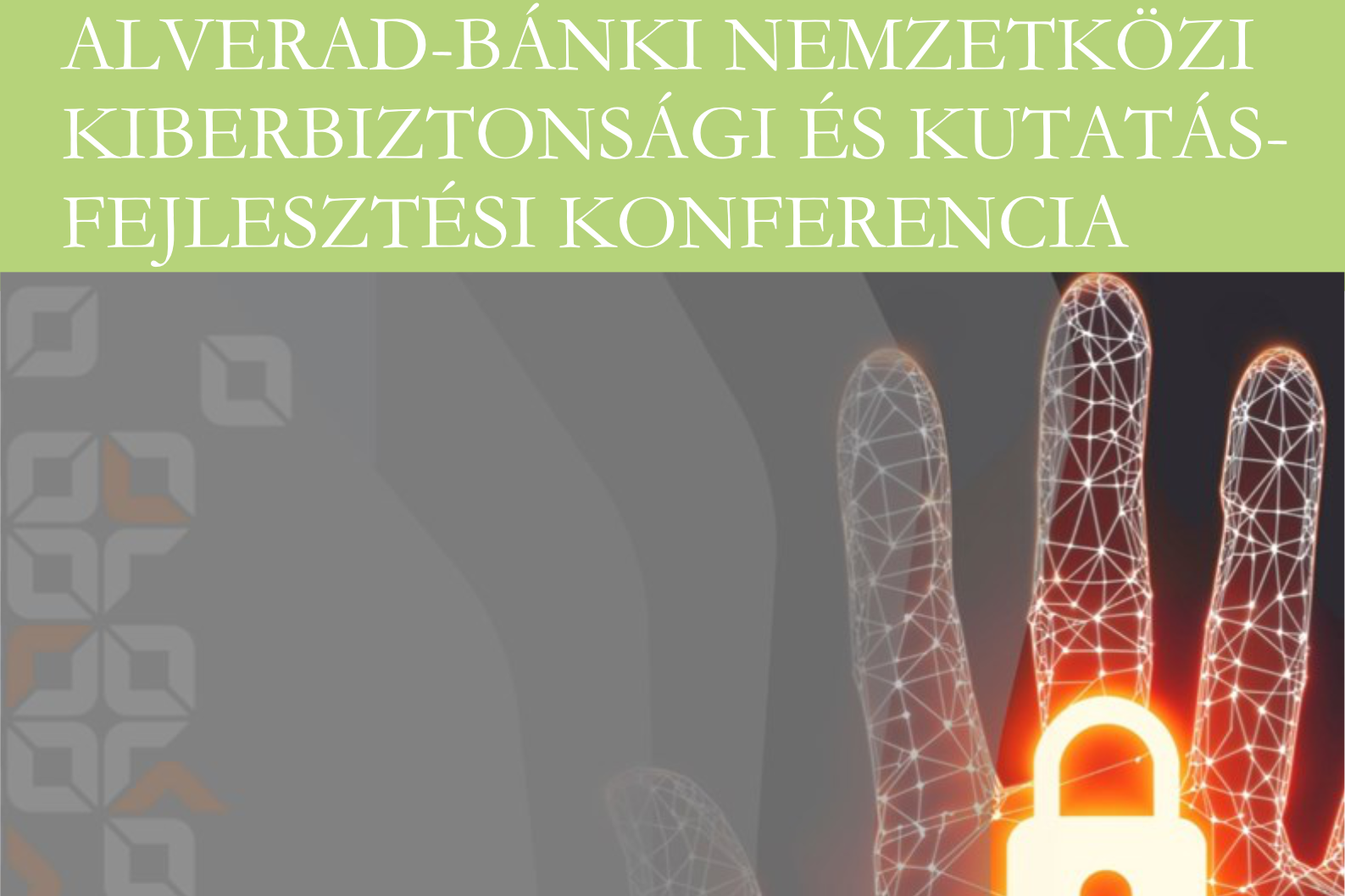 Book of Abstracts of the Alverad-Bánki International Conference on Cybersecurity and Research Development is available